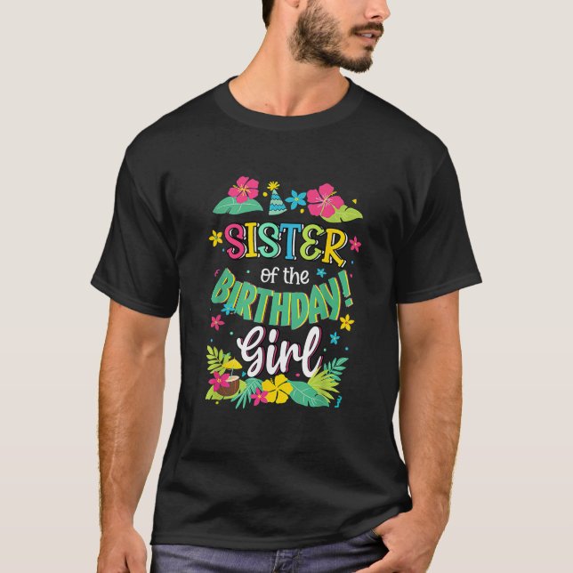 Sister of the Birthday Girl Aloha Hawaii Party 1st T-Shirt (Front)