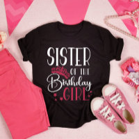 Sister of the Birthday Girl Custom Squad Matching