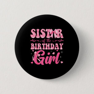 Sister Of The Birthday Girl Family Nk Coquette Bow 2 Inch Round Button