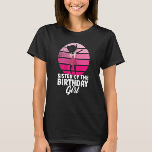 Sister Of The Birthday Girl Family T-Shirt