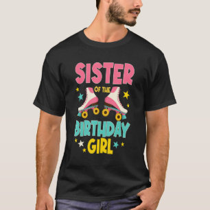 Sister Of The Birthday Girl Roller Skates Bday Ska T-Shirt