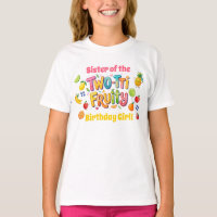 Sister of the Birthday Girl Two-tti Fruity 2nd