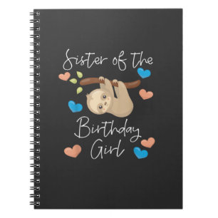 Sister of the Birthday Girls Sloth B-Day Party T-S Notebook