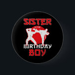 Sister Of The Birthday Karate Taekwondo Boy Martia 2 Inch Round Button<br><div class="desc">Sister Of The Birthday Karate Taekwondo Boy Martial Arts</div>