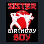 Sister Of The Birthday Karate Taekwondo Boy Martia Poster<br><div class="desc">Sister Of The Birthday Karate Taekwondo Boy Martial Arts</div>