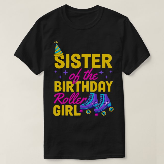 Sister Of The Birthday Roller Girl Roller Skating  T-Shirt (Design Front)