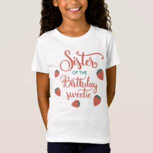 Sister of the Birthday Sweetie Strawberry Party T-Shirt