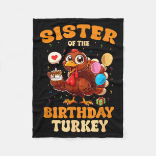 Sister Of The Birthday Turkey Family 1st Birthday  Fleece Blanket