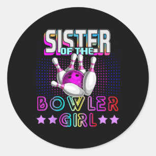 Sister Of The Bowler Girl Matching Family Bowling  Classic Round Sticker