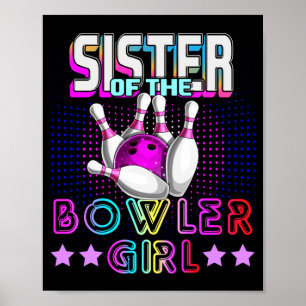 Sister Of The Bowler Girl Matching Family Bowling Poster