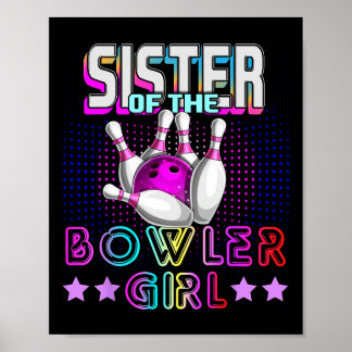 Sister Of The Bowler Girl Matching Family Bowling  Poster