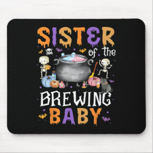 Sister Of The Brewing Byby Funny Halloween Outfit  Mouse Pad