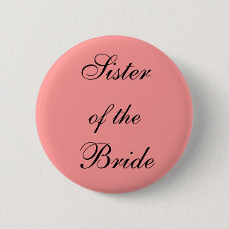 Sister of the Bride 2 Inch Round Button