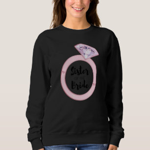 Sister Of The Bride Bachelorette Party Bridal Te Sweatshirt