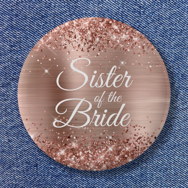Sister of the Bride Glittery Rose Gold Foil 2 Inch Round Button (Sister of the Bride Glittery Rose Gold Foil Button)