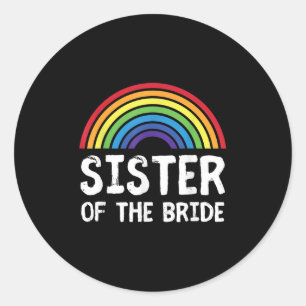 Sister Of The Bride Lgbt Lesbian Wedding Bachelore Classic Round Sticker