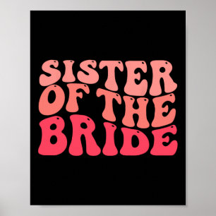 Sister Of The Bride Matching Bridal Party Happy We Poster