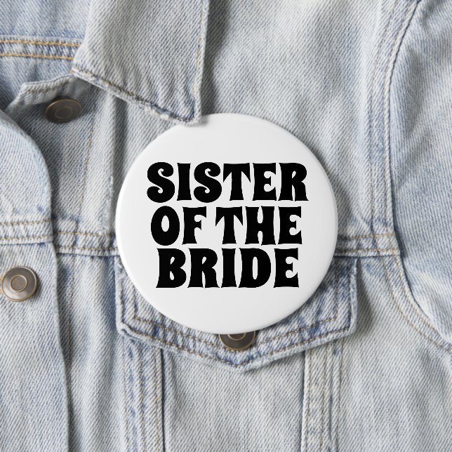 SISTER OF THE BRIDE round  BUTTON BADGE (In Situ)