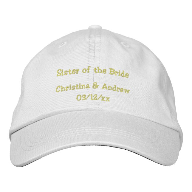 "Sister Of the Bride" w/ Couple's Names Embroidered Hat (Front)