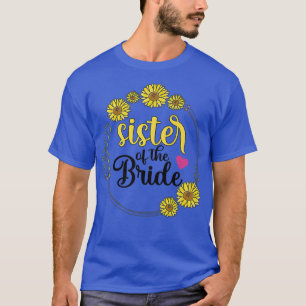 Sister Of The Bride Wedding Matching Bridal Party  T-Shirt