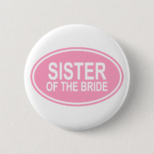 Sister of the Bride Wedding Oval Pink 2 Inch Round Button
