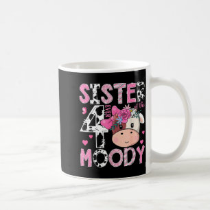 Sister of The Four Moody 4th Birthday Girl Cow Coffee Mug
