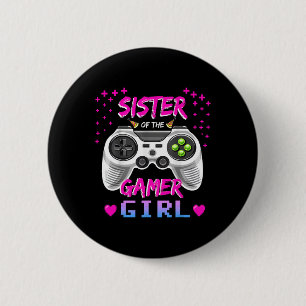 Sister Of The Gamer Girl Video Game Birthday  2 Inch Round Button