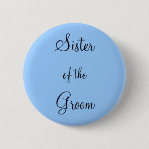 Sister of the Groom 2 Inch Round Button
