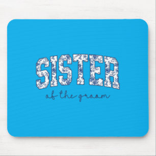 Sister Of The Groom Bridal Shower Wedding Mouse Pad