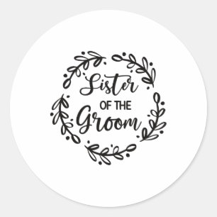 Sister Of The Groom Wedding Day Groom Party Sis Classic Round Sticker