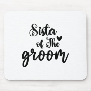 Sister Of The Groom Wedding Matching Bridal Party Mouse Pad