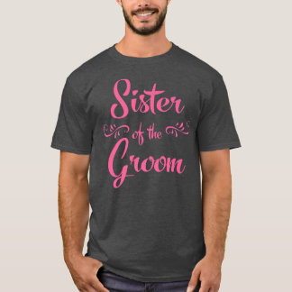 Sister of the Groom Wedding T-Shirt