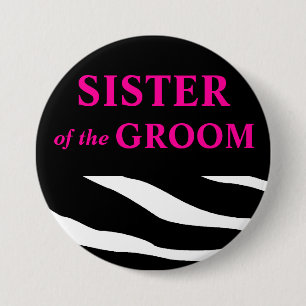 Sister Of The Groom Zebra Wedding 3 Inch Round Button
