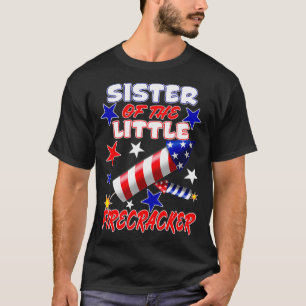 Sister of The Little Firecracker 4th Of July Kids  T-Shirt