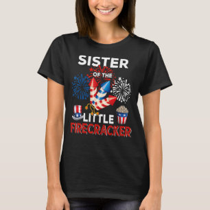 Sister Of The Little Firecracker Fireworks  4th Of T-Shirt