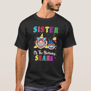 Sister Of The Shark Birthday Family Birthday Littl T-Shirt