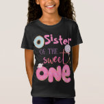 Sister of The Sweet One Brother 1st Birthday Dough T-Shirt<br><div class="desc">Check out matching family birthday shirts for mom,  dad,  brother and sister,  too!</div>