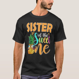 Sister Of The Sweet One Pineapple 1st Birthday Fam T-Shirt