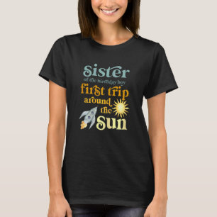Sister Outer Space 1st Birthday First Trip Around T-Shirt