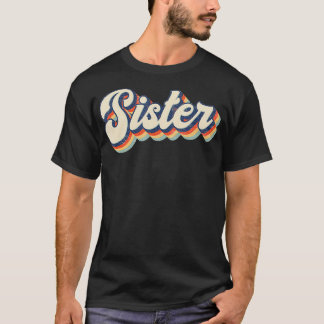 Sister Retro Vintage Gift Sister Birthday T-Shirt