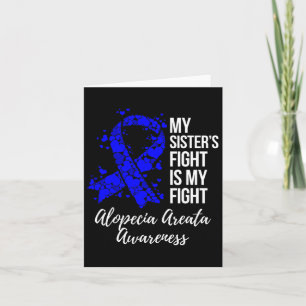 Sister’s Fight Is My Fight Alopecia Areata Awarene Card