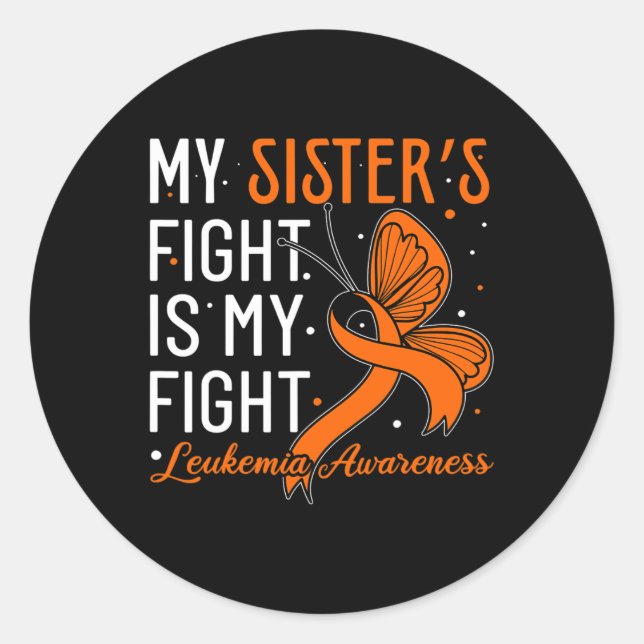 Sister’s Fight Is My Fight Leukaemia Awareness 1  Classic Round Sticker (Front)
