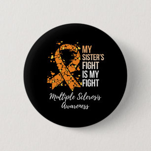 Sister’s Fight Is My Fight Multiple Sclerosis Awar 2 Inch Round Button