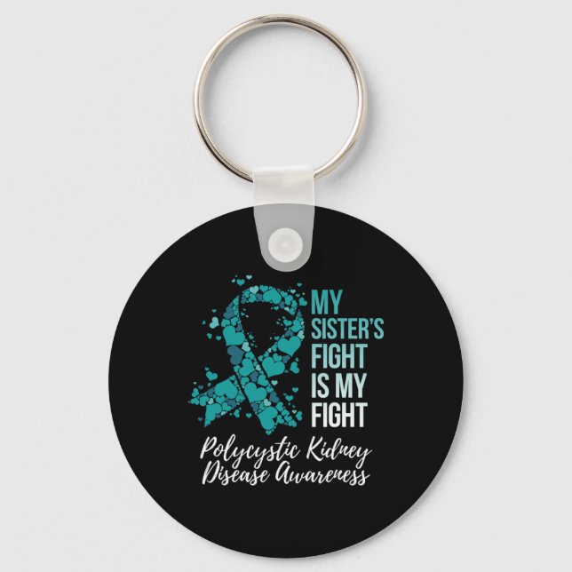 Sister’s Fight Polycystic Kidney Disease Pkd Aware Keychain (Front)