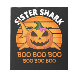 Sister Shark Boo Boo Boo Funny Halloween Gifts Notepad