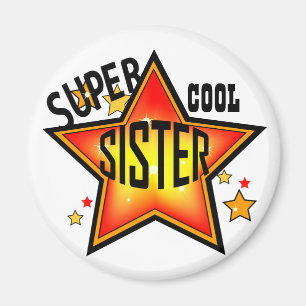 Sister Super Cool Star Funny Magnet