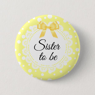 Sister To Be Yellow Polka Dot Shower Button