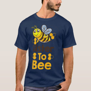 Sister To Bee Gender Reveal T-Shirt