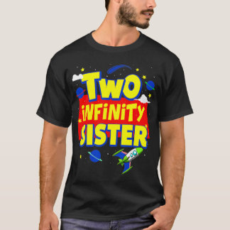 Sister Two Infinity And Beyond Birthday Decoration T-Shirt