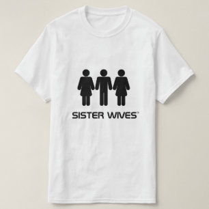 Sister Wives Polygamy T-Shirt